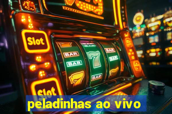 peladinhas ao vivo